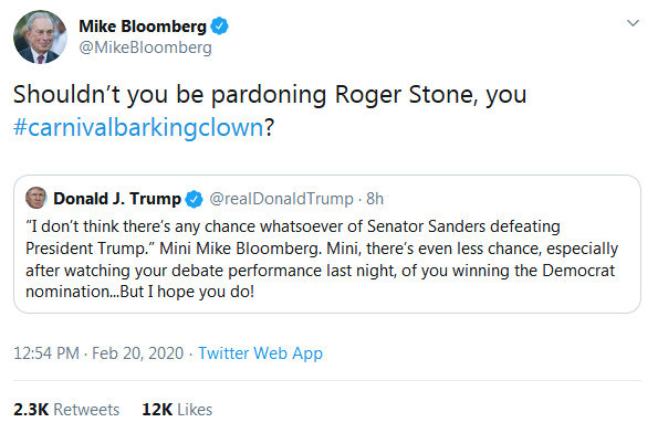 Mike Bloomberg on Twitter Shouldn’t you be pardoning Roger Stone, you #carnivalbarkingclown httpst.coPYNj4QPNbG  Twitter - Mozilla Firefox 2202020 202716.jpg